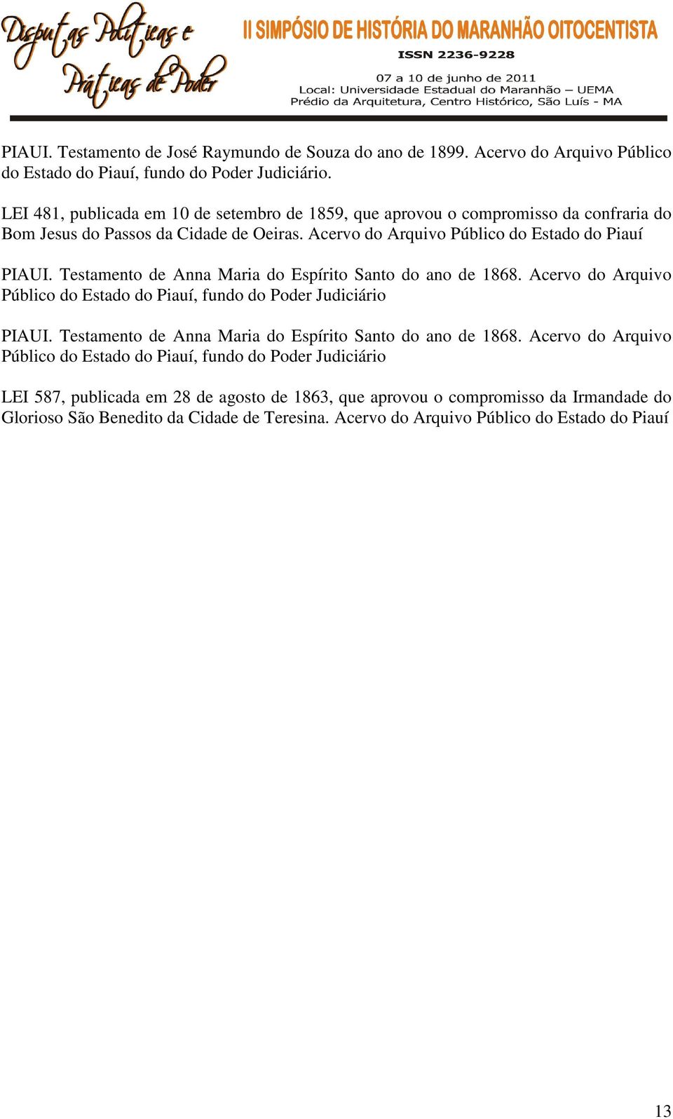 Testamento de Anna Maria do Espírito Santo do ano de 1868. Acervo do Arquivo Público do Estado do Piauí, fundo do Poder Judiciário PIAUI.