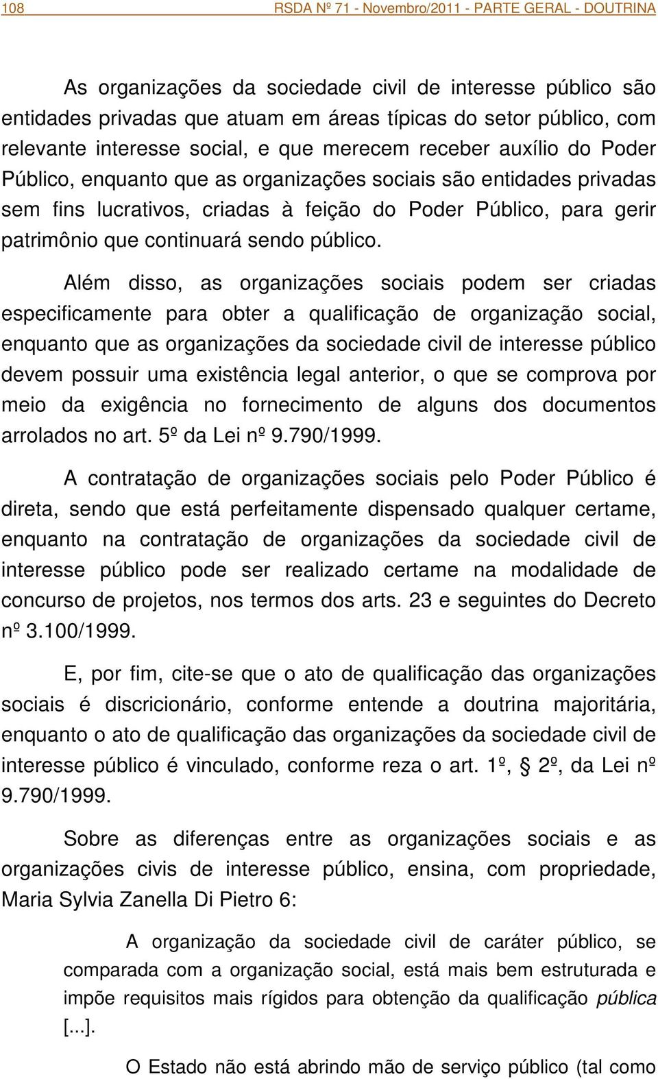 patrimônio que continuará sendo público.