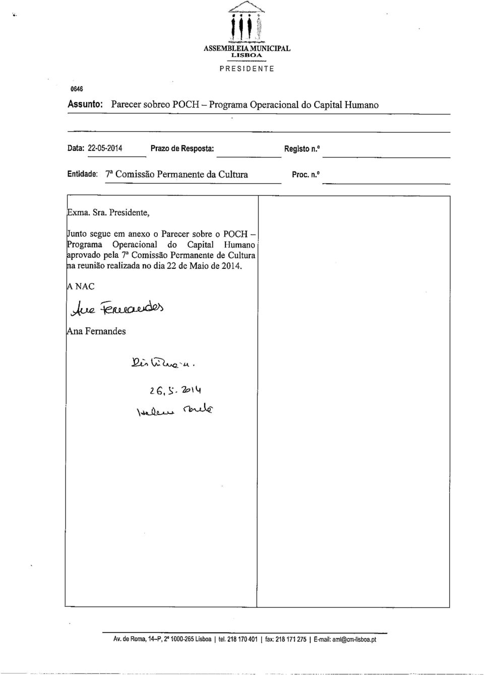 Presidente, unto segue em anexo o Parecer sobre o POCH ~rograma Operacional do Capital Humano Lprovado pela 7a Comissão