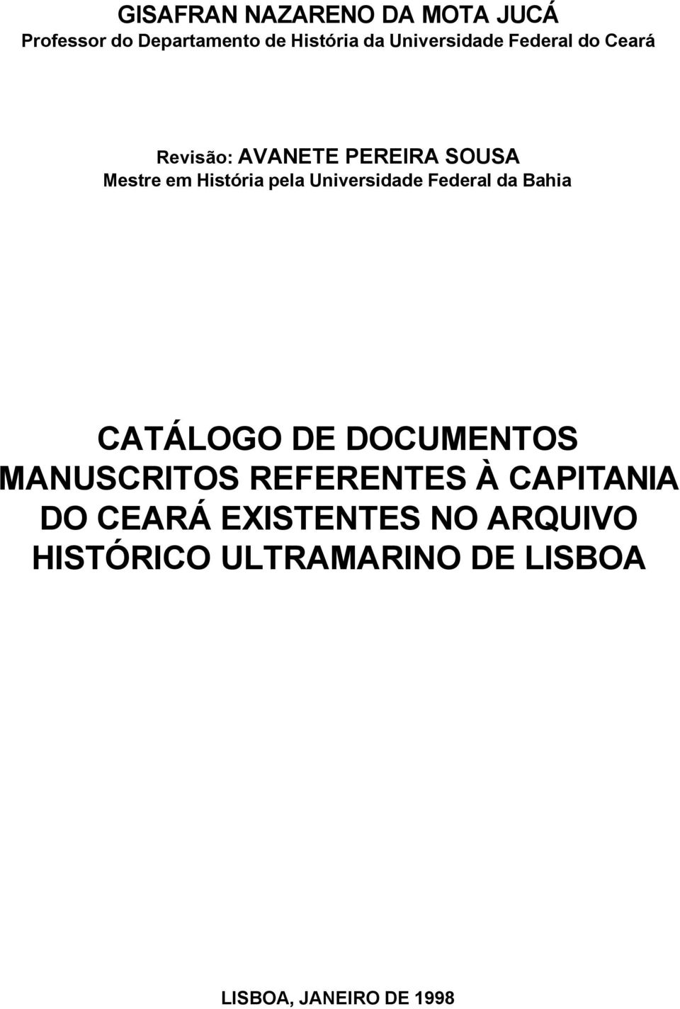 pela Universidade Federal da Bahia CATÁLOGO DE DOCUMENTOS MANUSCRITOS REFERENTES À