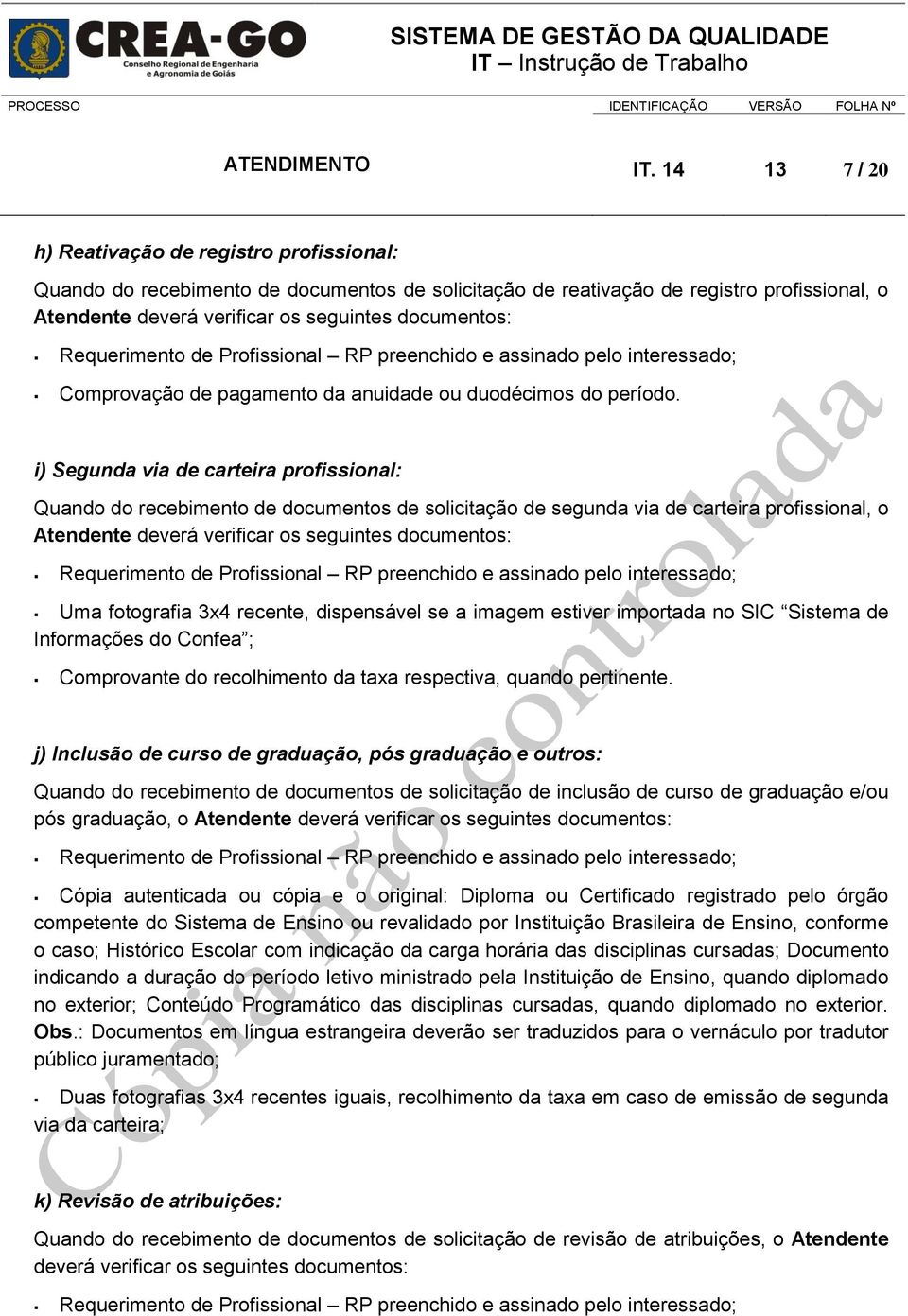 Comprovação de pagamento da anuidade ou duodécimos do período.