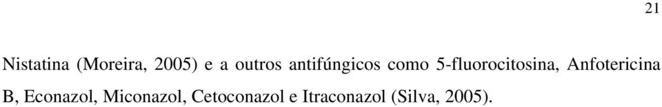 5-fluorocitosina, Anfotericina B,