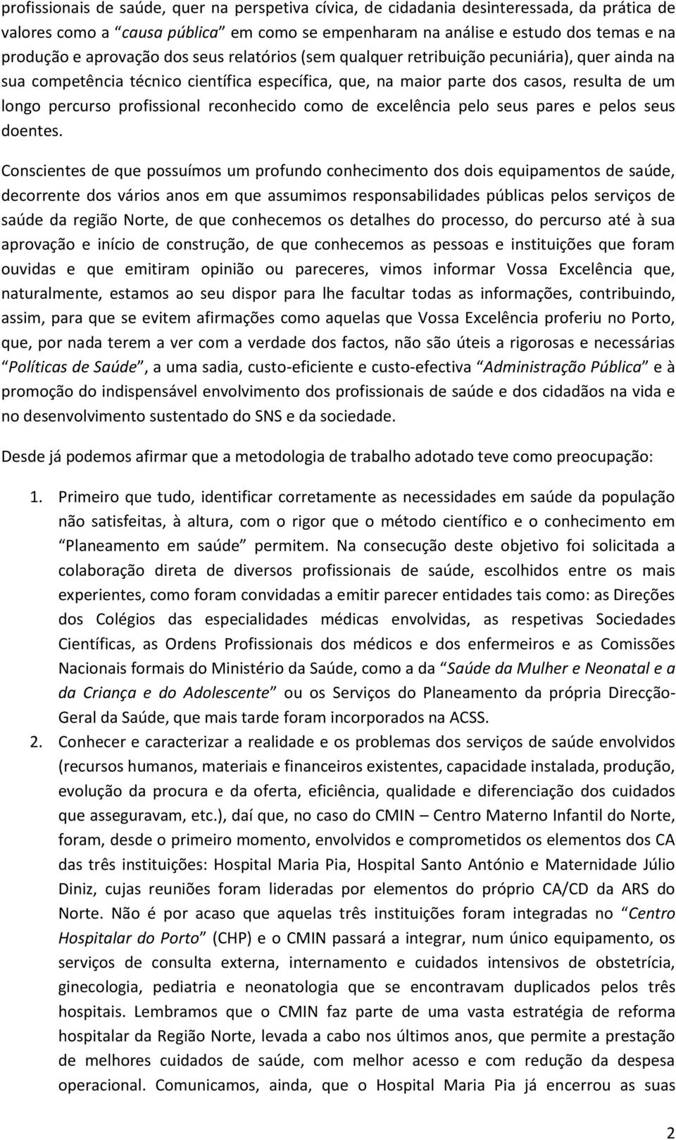 profissional reconhecido como de excelência pelo seus pares e pelos seus doentes.