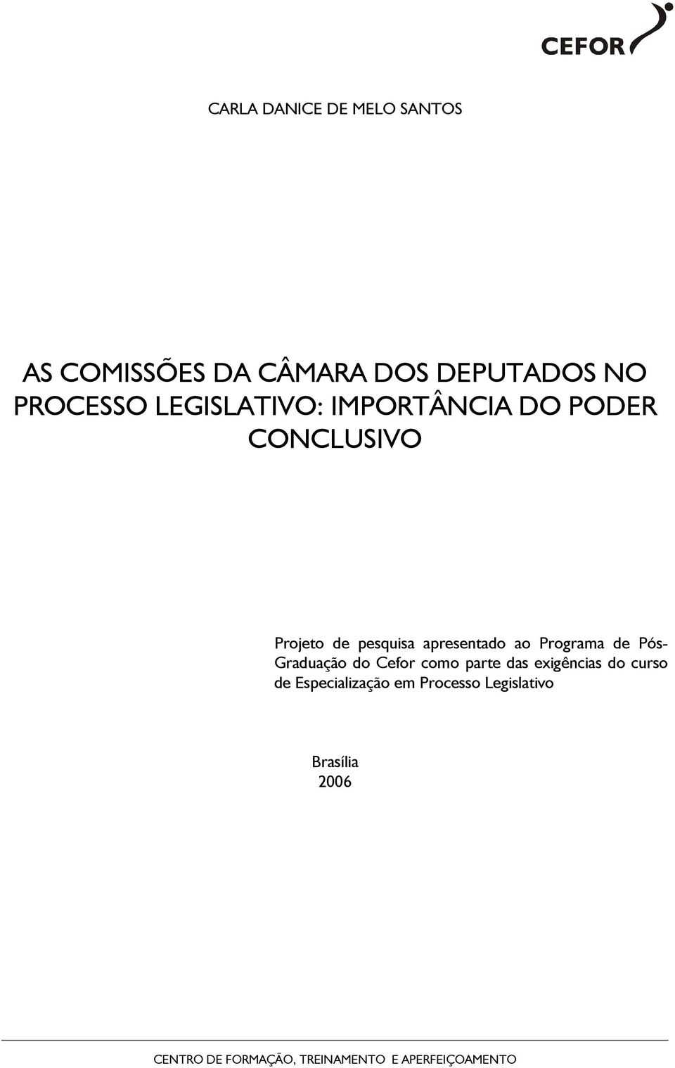 pesquisa apresentado ao Programa de Pós- Graduação do Cefor como parte