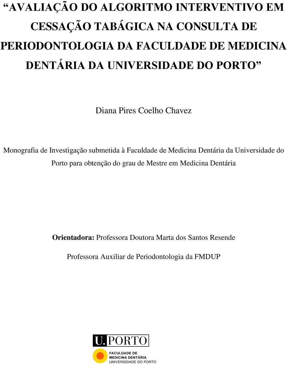 à Faculdade de Medicina Dentária da Universidade do Porto para obtenção do grau de Mestre em Medicina