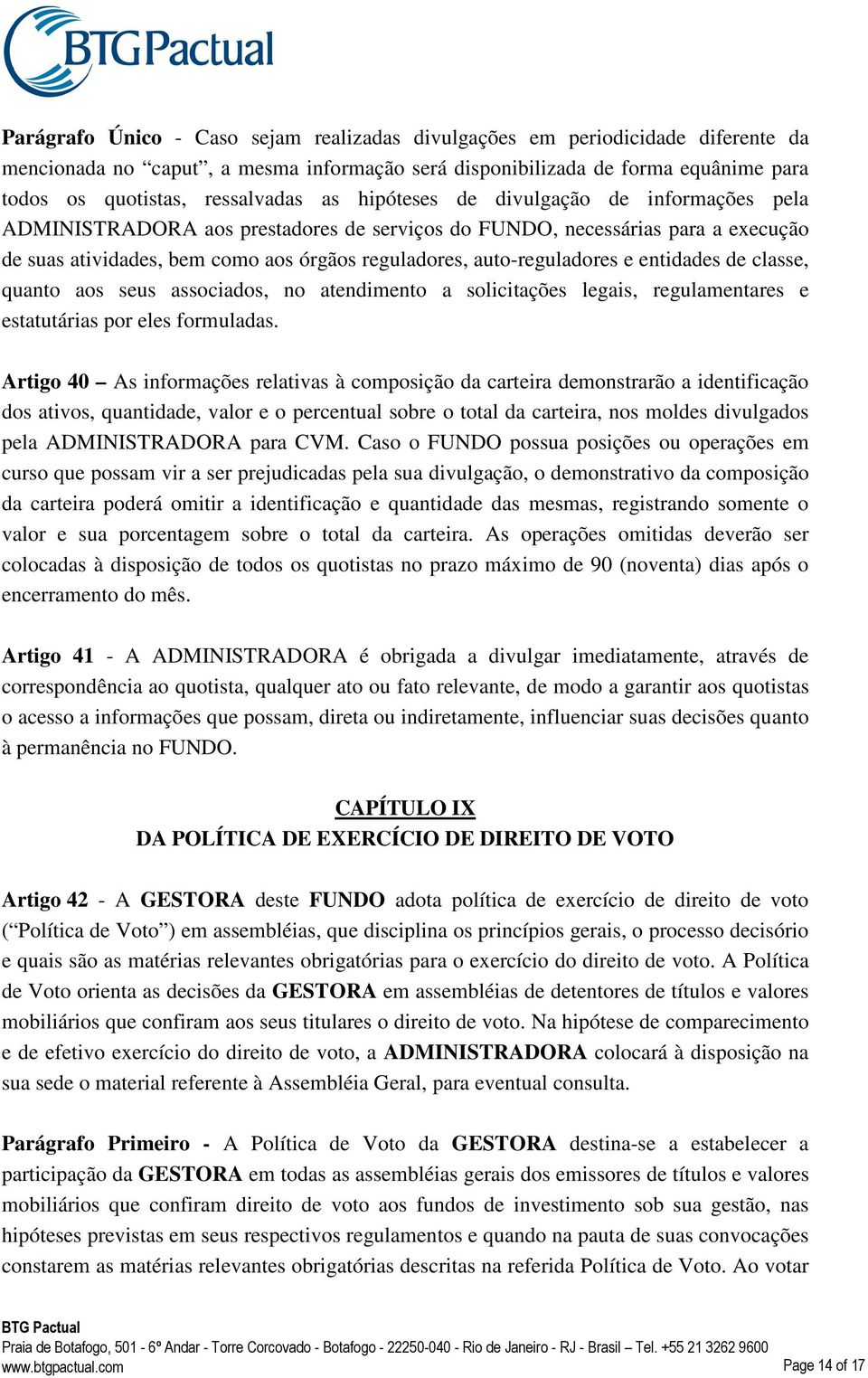 entidades de classe, quanto aos seus associados, no atendimento a solicitações legais, regulamentares e estatutárias por eles formuladas.