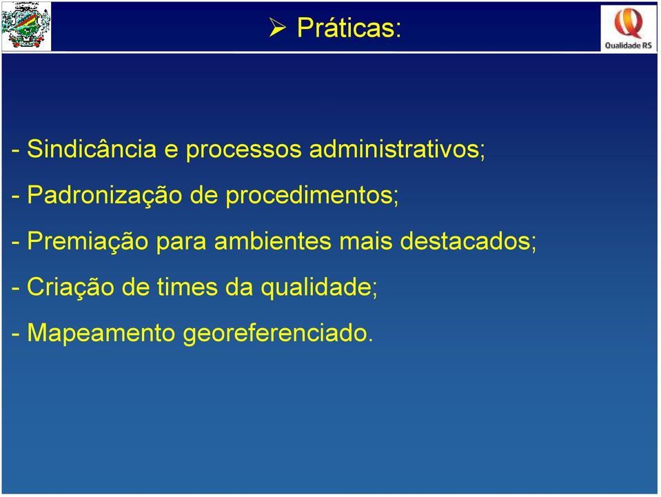 procedimentos; - Premiação para ambientes mais