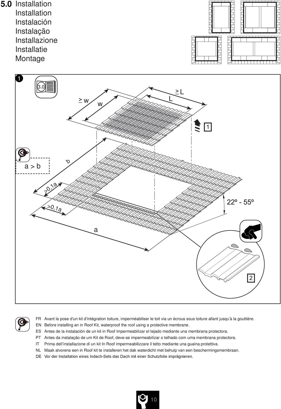 ES Antes de la instalación de un kit in Roof impermeabilizar el tejado mediante una membrana protectora.