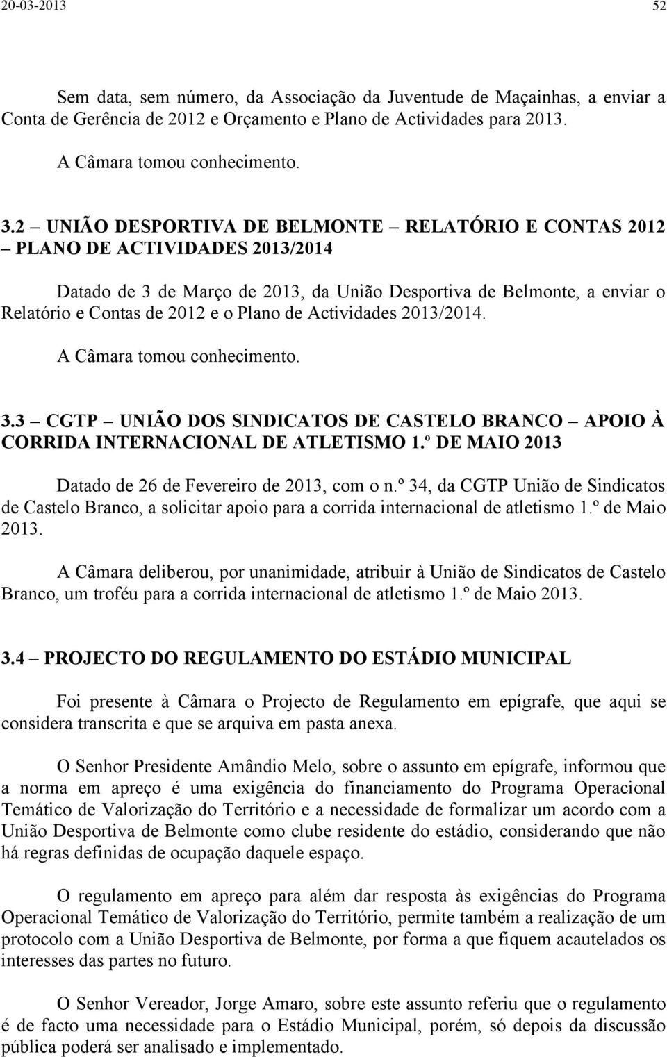 Actividades 2013/2014. A Câmara tomou conhecimento. 3.3 CGTP UNIÃO DOS SINDICATOS DE CASTELO BRANCO APOIO À CORRIDA INTERNACIONAL DE ATLETISMO 1.