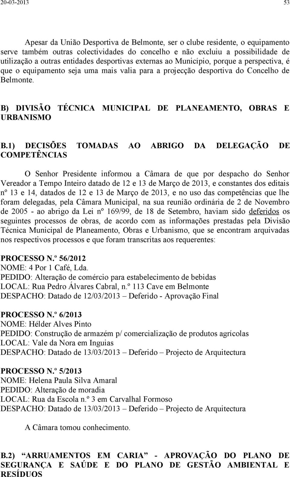 B) DIVISÃO TÉCNICA MUNICIPAL DE PLANEAMENTO, OBRAS E URBANISMO B.