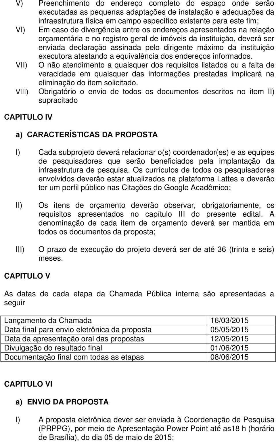 executora atestando a equivalência dos endereços informados.