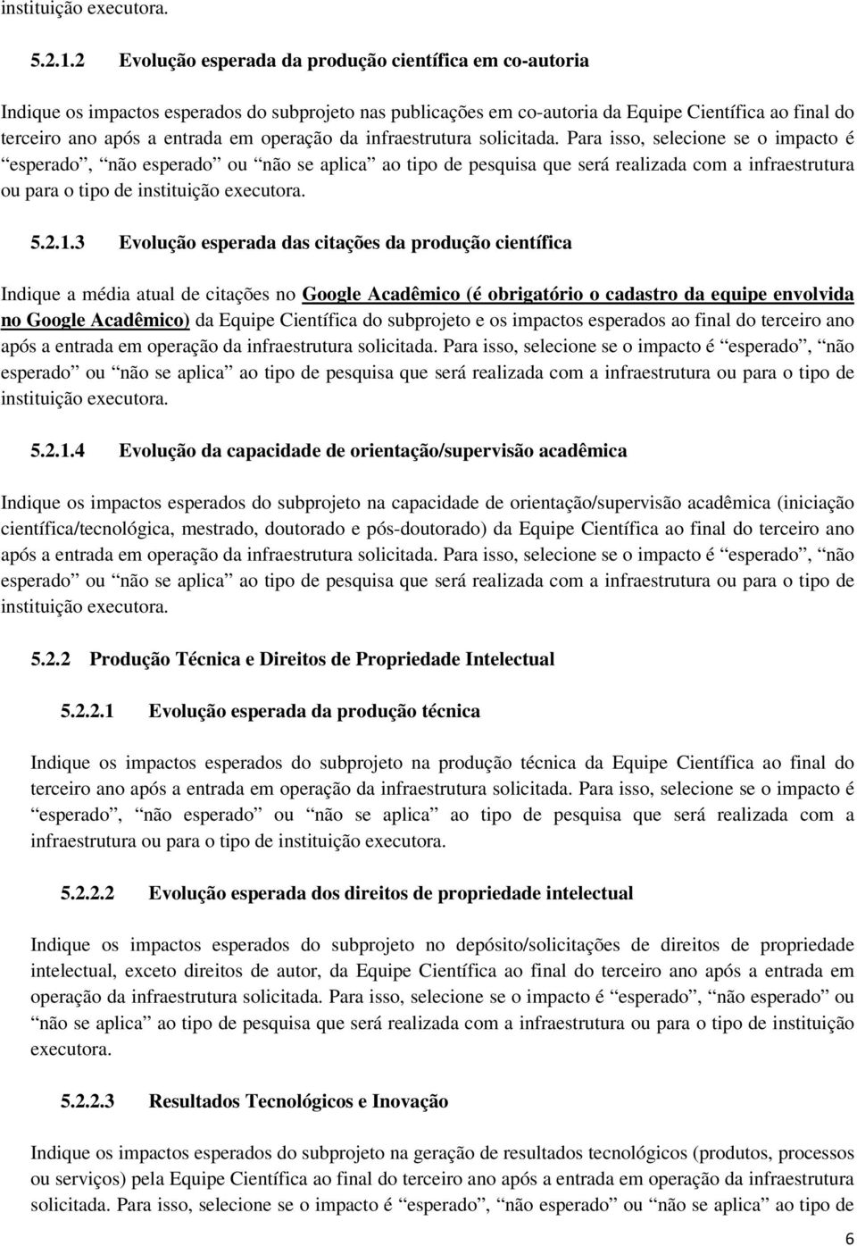 operação da infraestrutura solicitada.