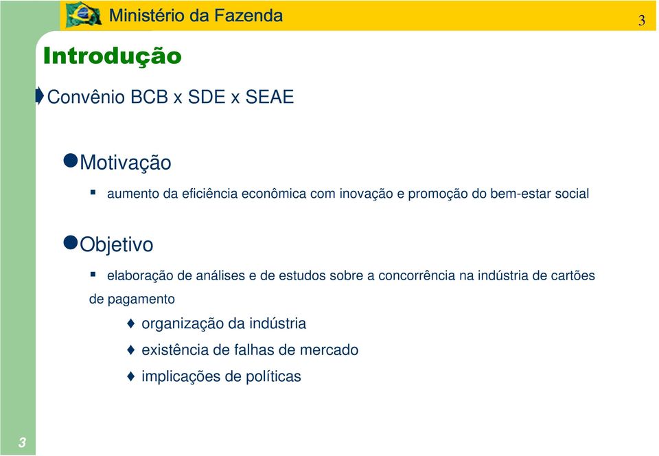 análises e de estudos sobre a concorrência na indústria de cartões de