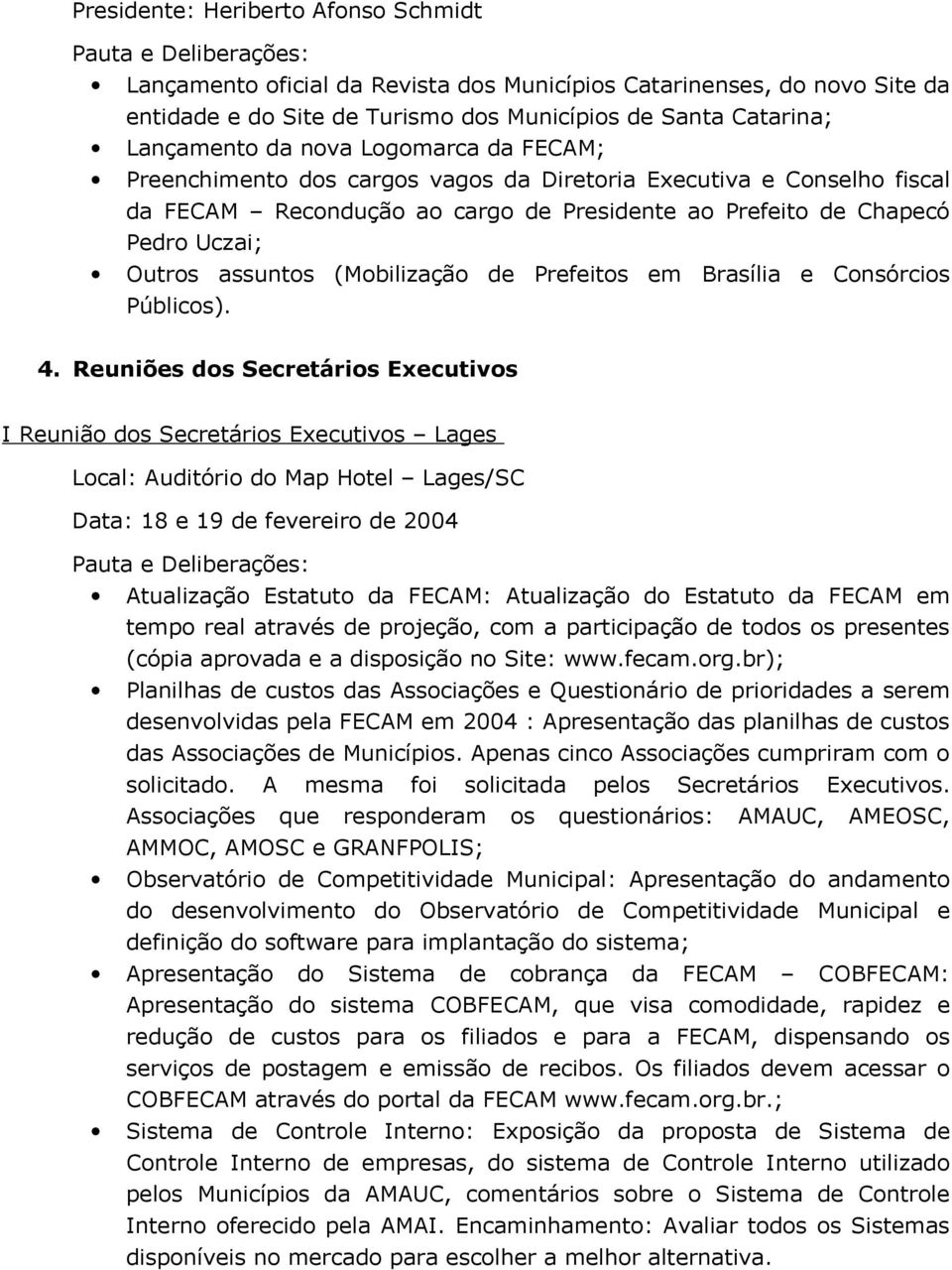 assuntos (Mobilização de Prefeitos em Brasília e Consórcios Públicos). 4.