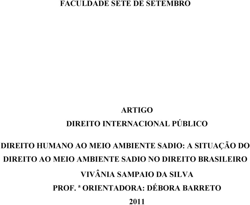 DO DIREITO AO MEIO AMBIENTE SADIO NO DIREITO BRASILEIRO