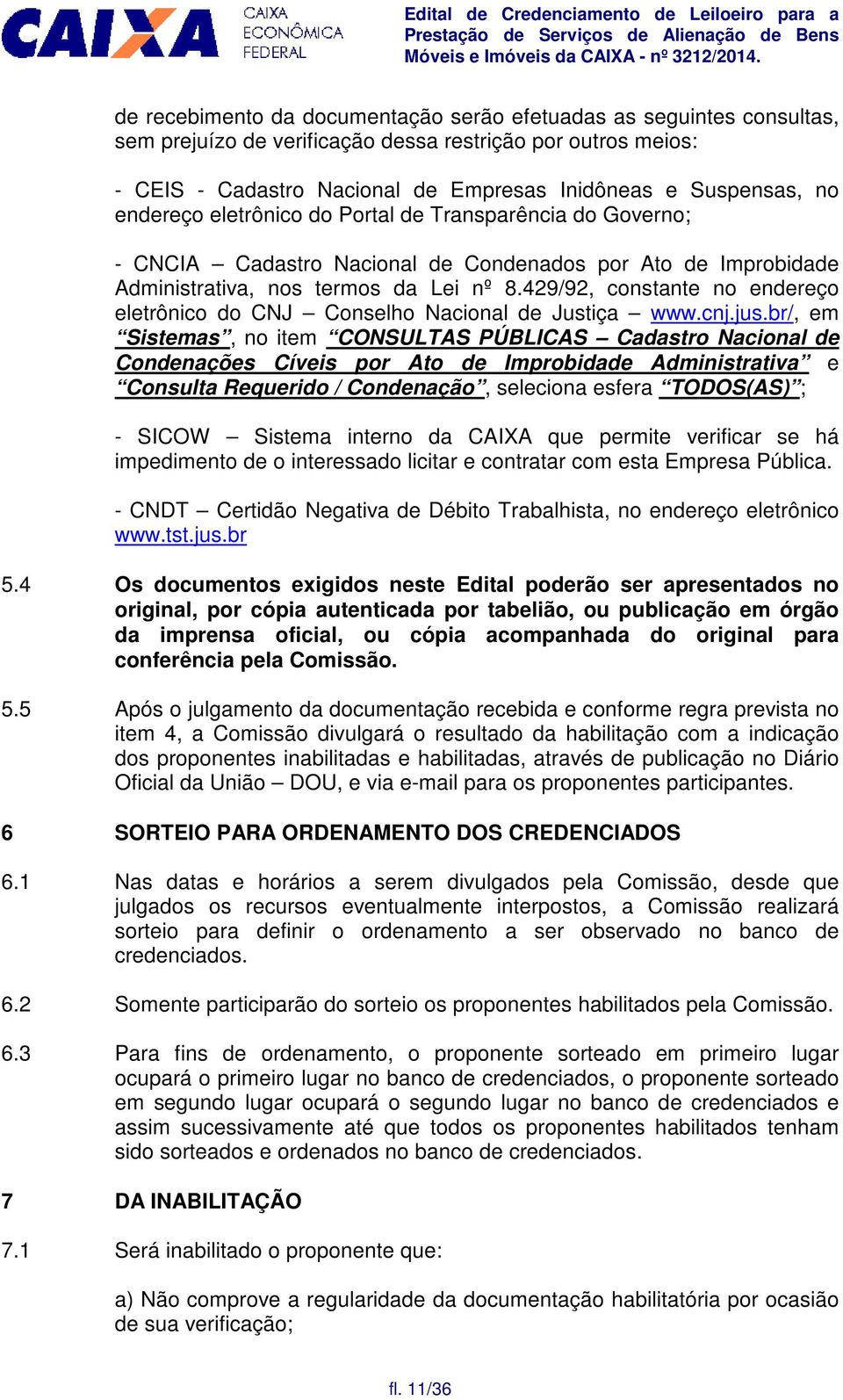 429/92, constante no endereço eletrônico do CNJ Conselho Nacional de Justiça www.cnj.jus.