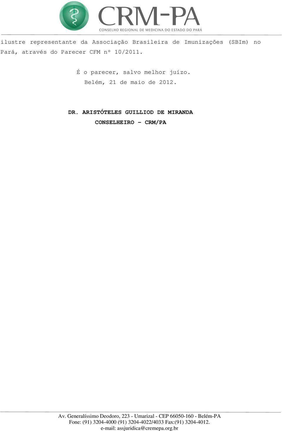 10/2011. É o parecer, salvo melhor juízo.