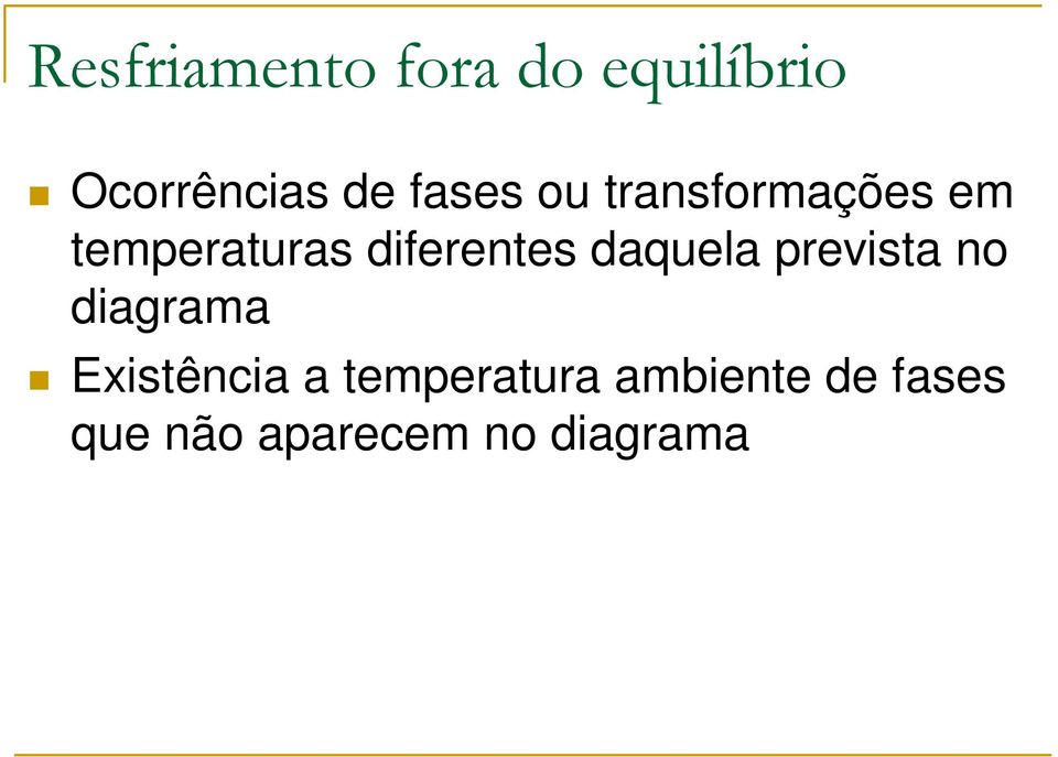 diferentes daquela prevista no diagrama