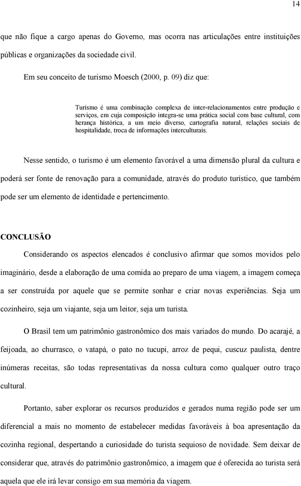 diverso, cartografia natural, relações sociais de hospitalidade, troca de informações interculturais.