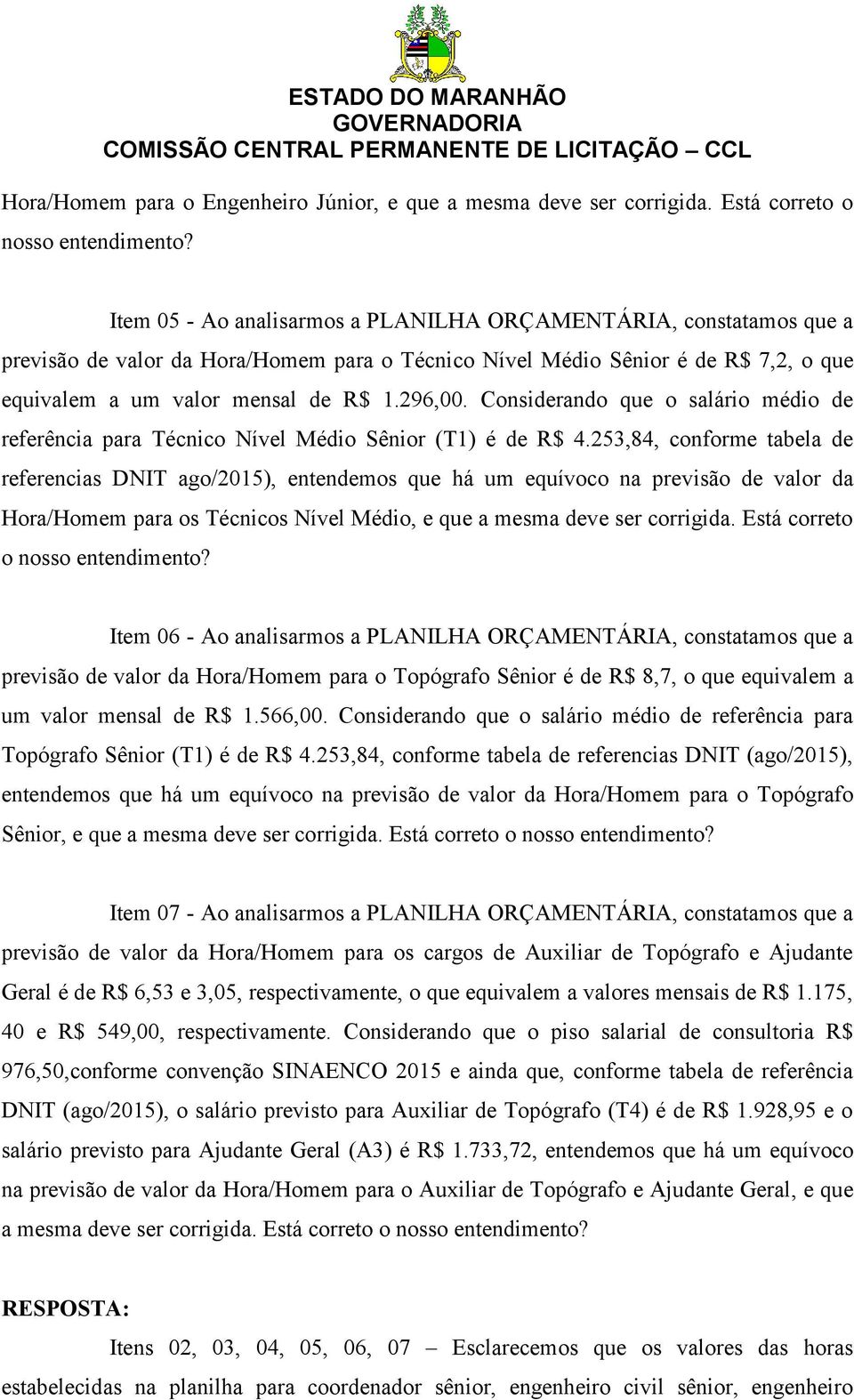 Considerando que o salário médio de referência para Técnico Nível Médio Sênior (T1) é de R$ 4.