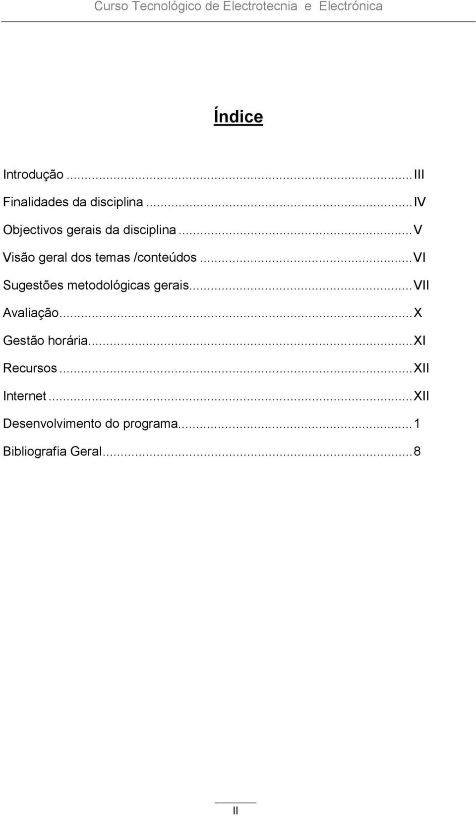 ..v Visão geral dos temas /conteúdos...vi Sugestões metodológicas gerais.