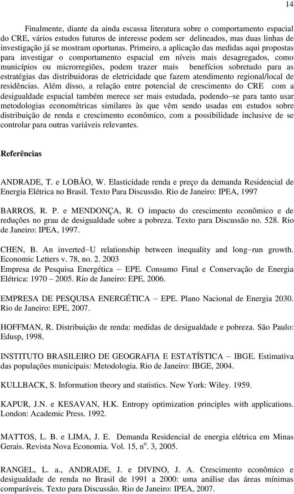 dstrbudoras de eletrdade que fazem atendmento regonal/loal de resdênas.