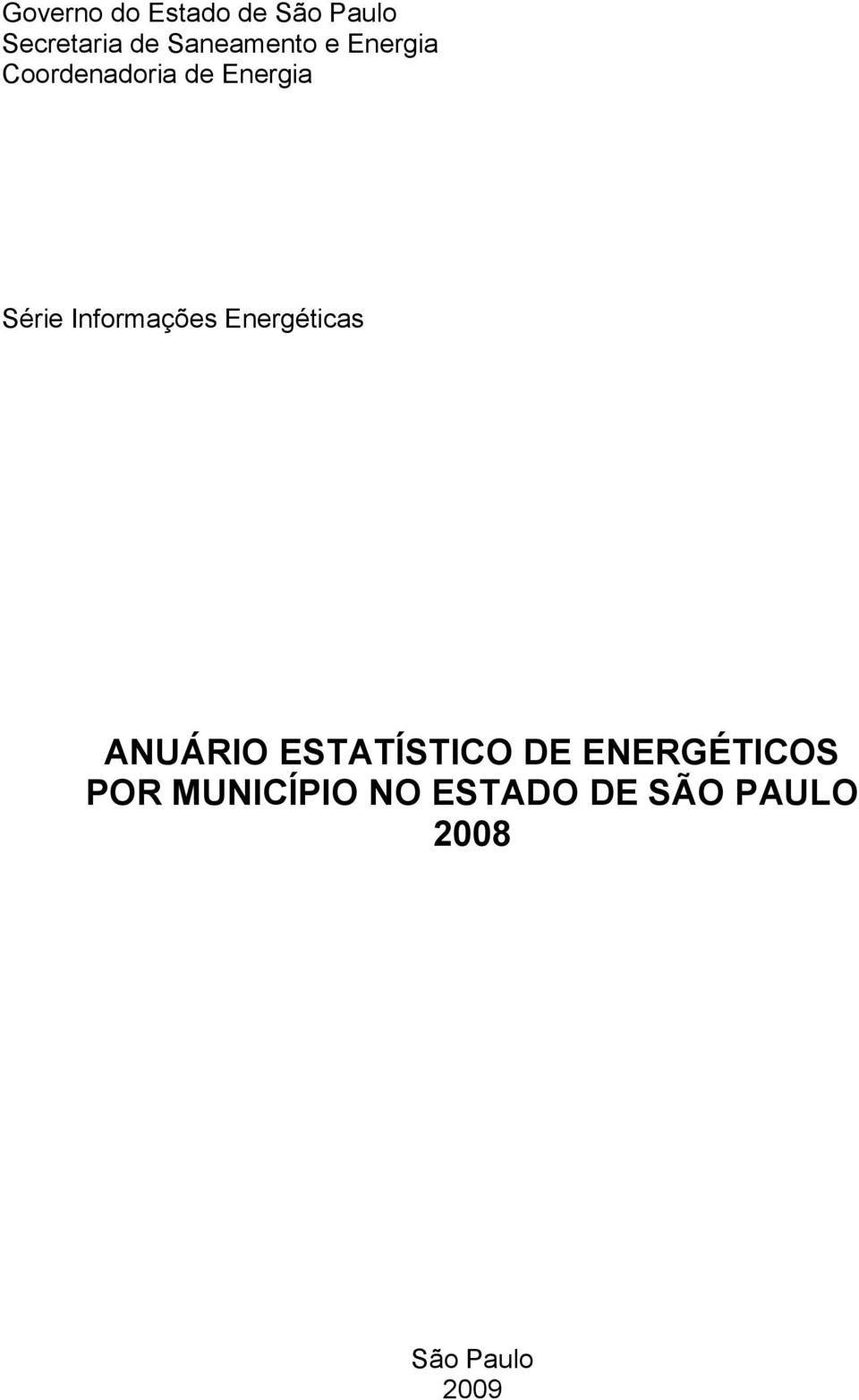 Série Informações Energéticas ANUÁRIO ESTATÍSTICO