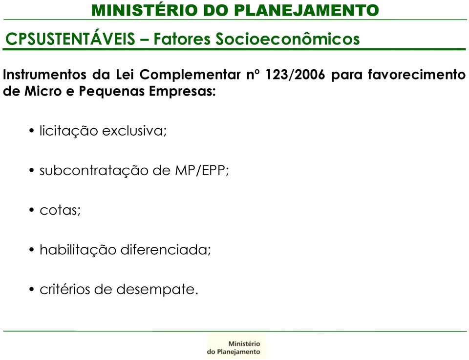 Pequenas Empresas: licitação exclusiva; subcontratação de