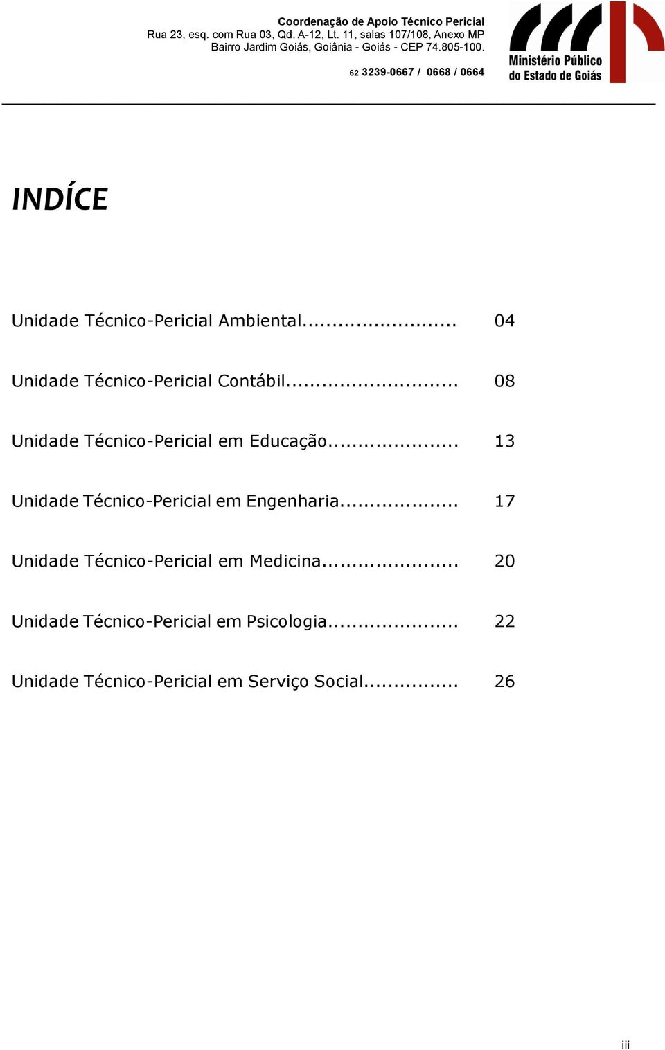 .. 13 Unidade Técnico-Pericial em Engenharia.