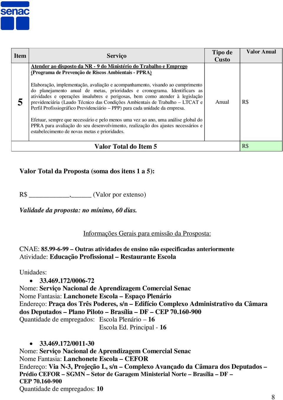 Identificars as atividades e operações insalubres e perigosas, bem como atender à legislação previdenciária (Laudo Técnico das Condições Ambientais de Trabalho LTCAT e Perfil Profissiográfico