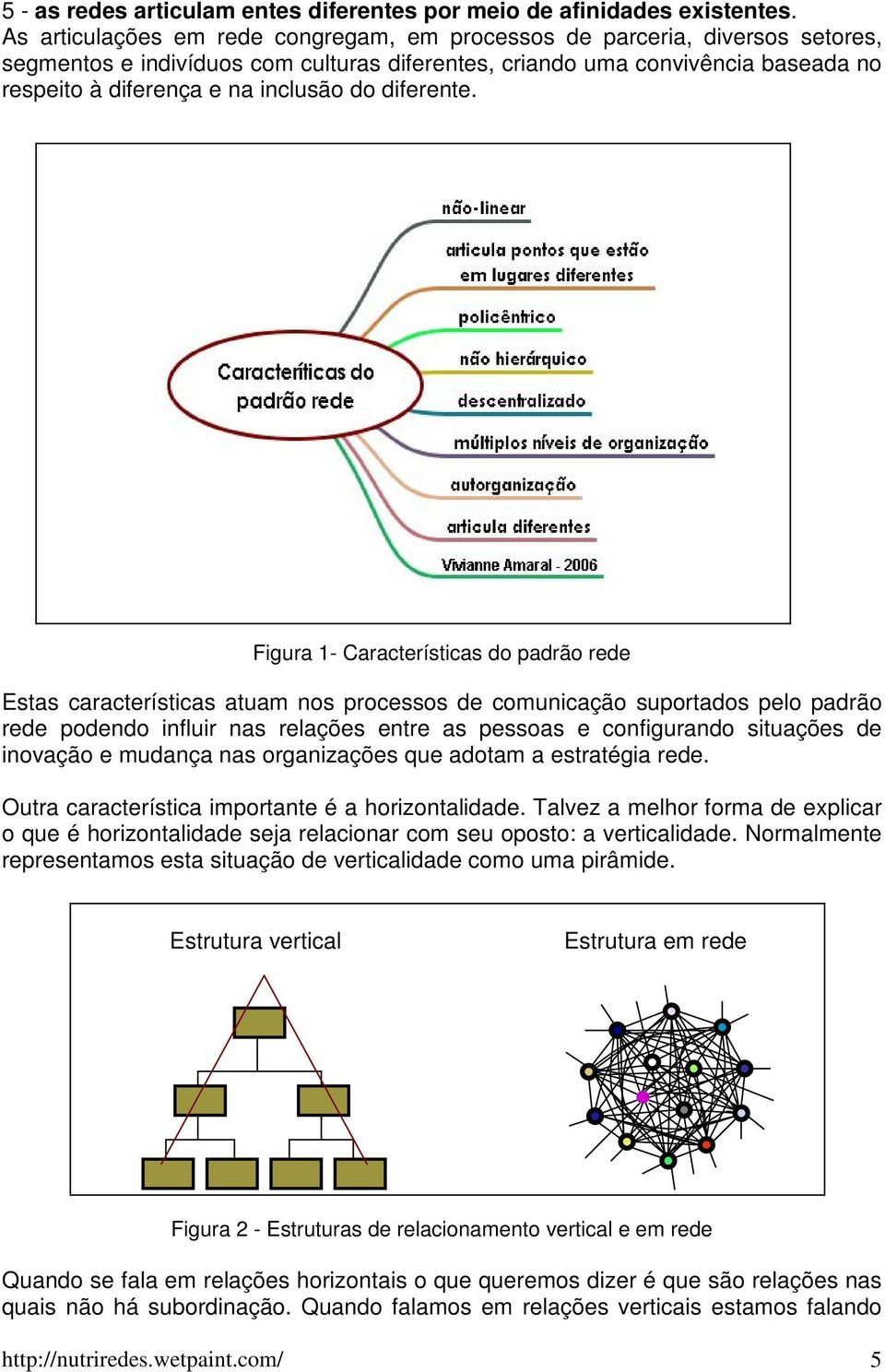 diferente.