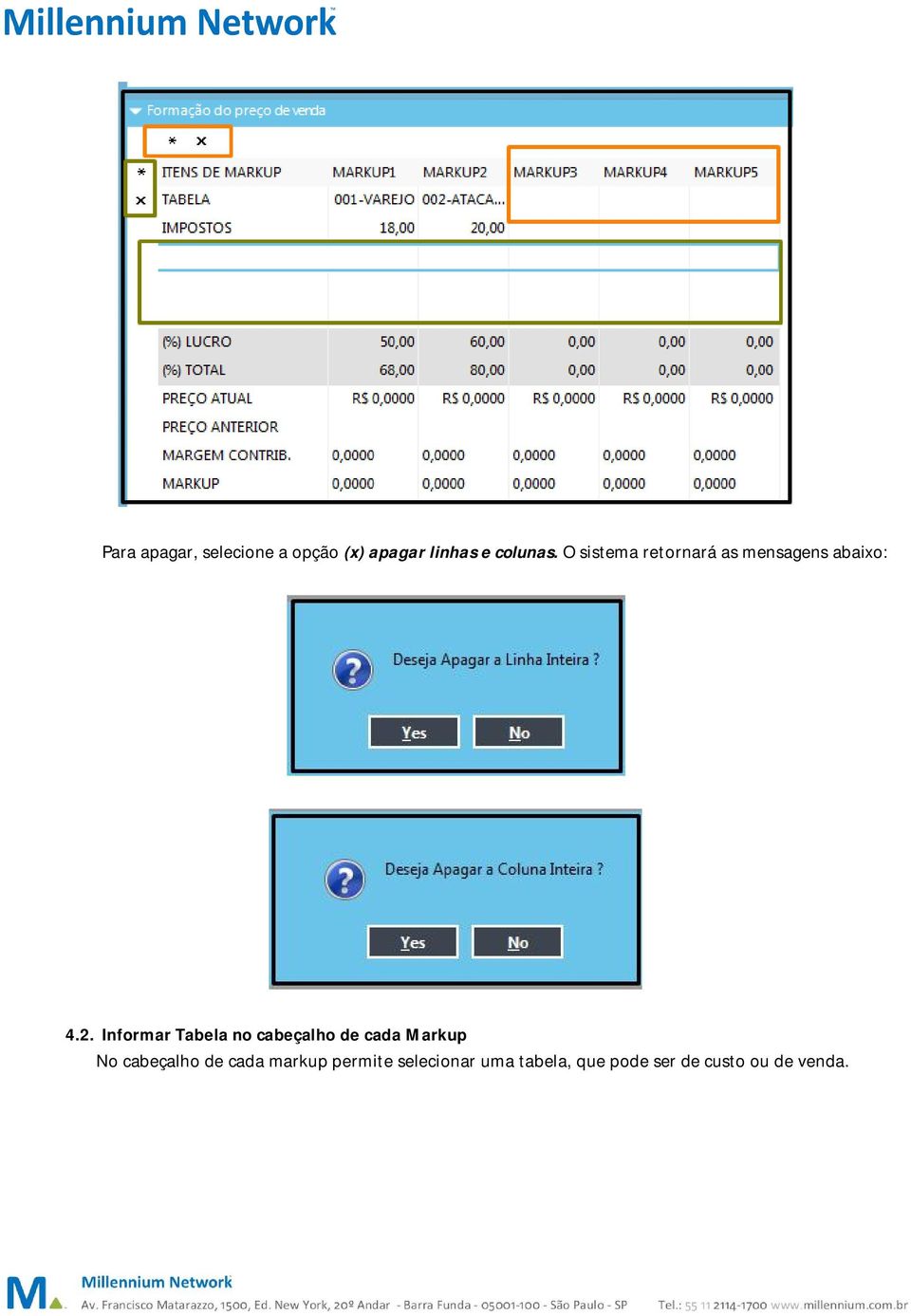 Informar Tabela no cabeçalho de cada Markup No cabeçalho de