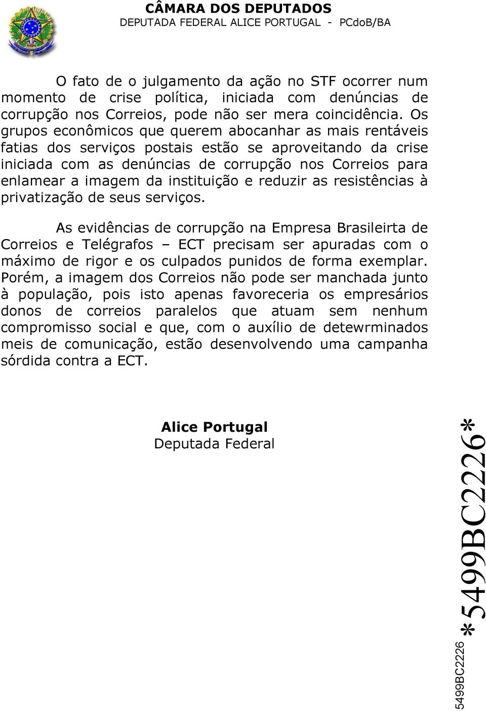 instituição e reduzir as resistências à privatização de seus serviços.