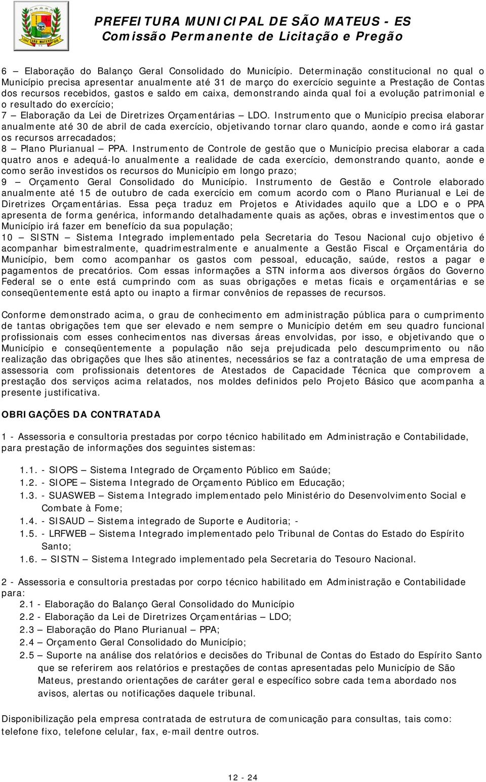 ainda qual foi a evolução patrimonial e o resultado do exercício; 7 Elaboração da Lei de Diretrizes Orçamentárias LDO.