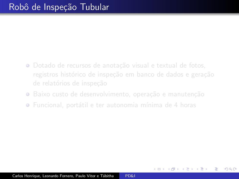 e geração de relatórios de inspeção Baixo custo de desenvolvimento,