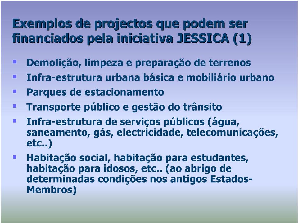 Infra-estrutura de serviços públicos (água, saneamento, gás, electricidade, telecomunicações, etc.