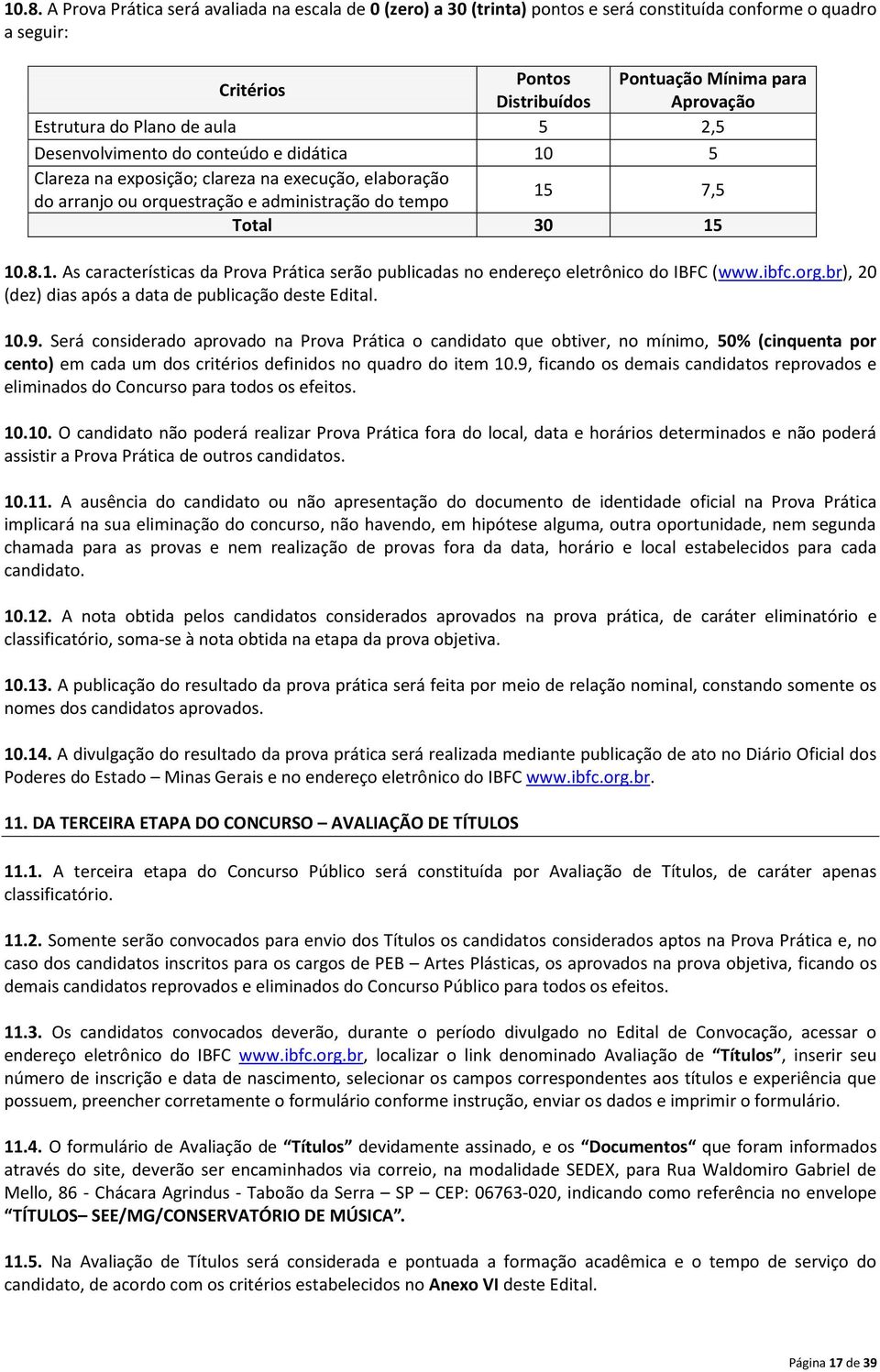 ibfc.org.br), 20 (dez) dias após a data de publicação deste Edital. 10.9.