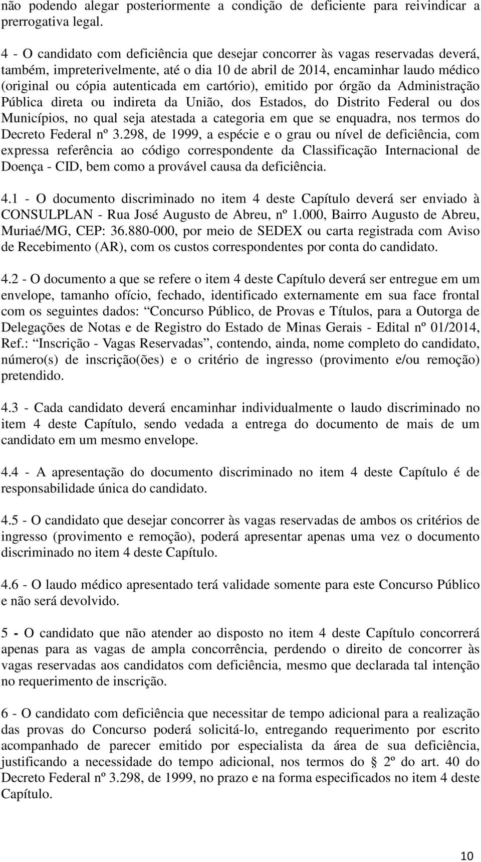 cartório), emitido por órgão da Administração Pública direta ou indireta da União, dos Estados, do Distrito Federal ou dos Municípios, no qual seja atestada a categoria em que se enquadra, nos termos