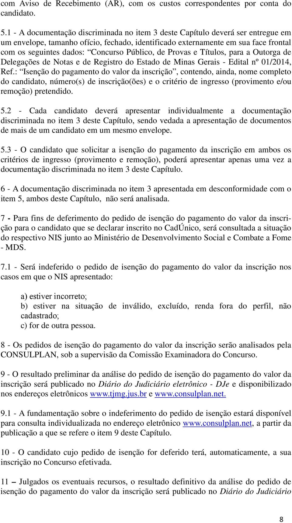 Público, de Provas e Títulos, para a Outorga de Delegações e de Registro do Estado de Gerais - Edital nº 01/2014, Ref.
