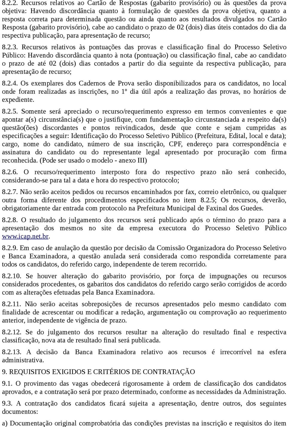 publicação, para apresentação de recurso; 8.2.3.