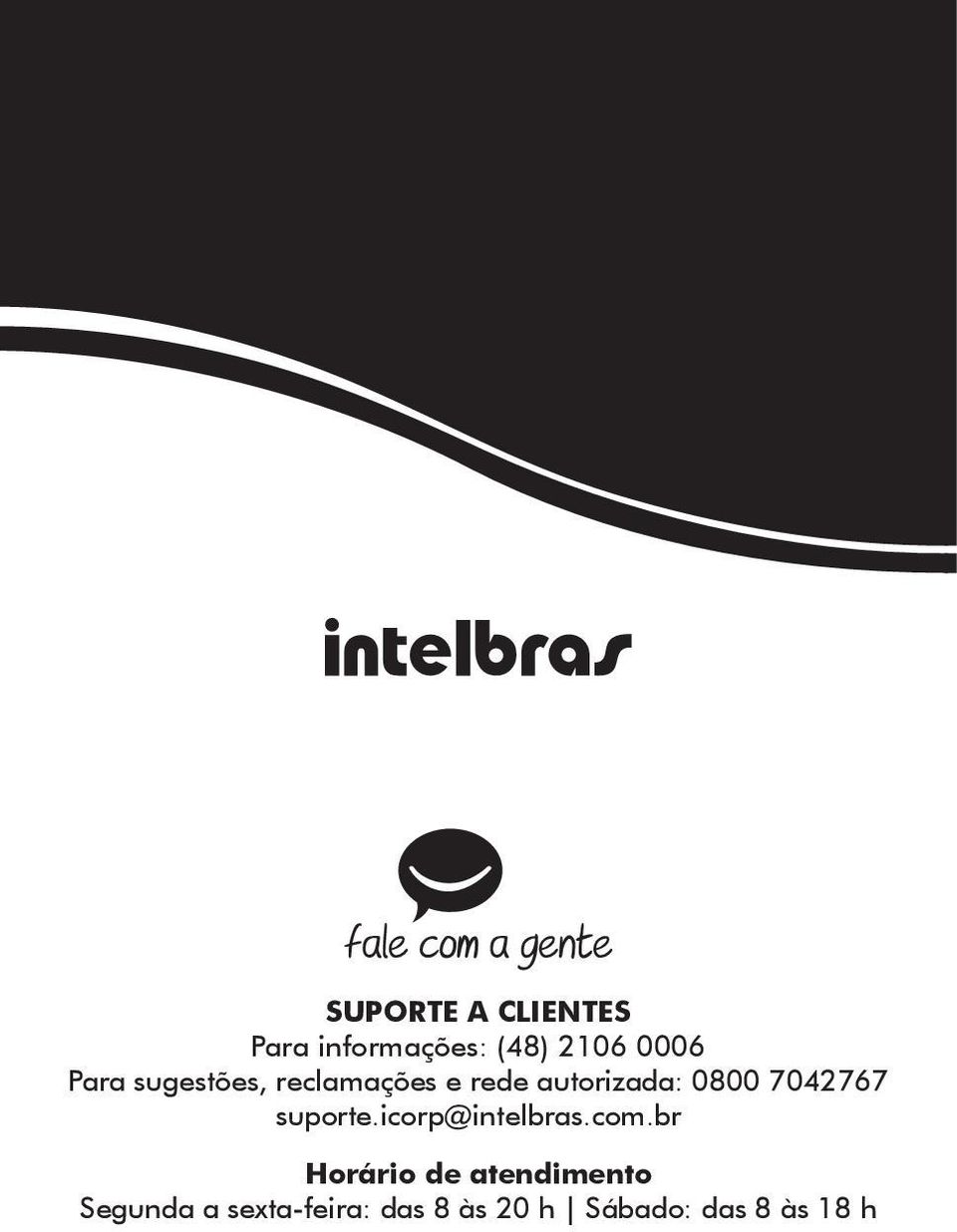 7042767 suporte.icorp@intelbras.com.