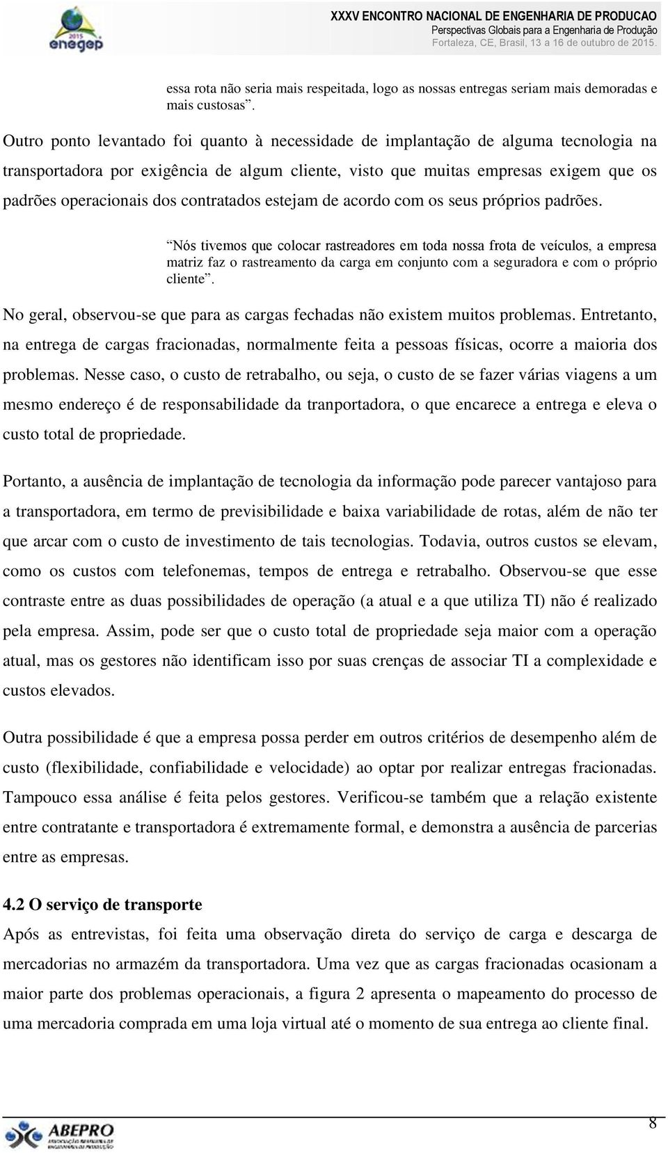 contratados estejam de acordo com os seus próprios padrões.