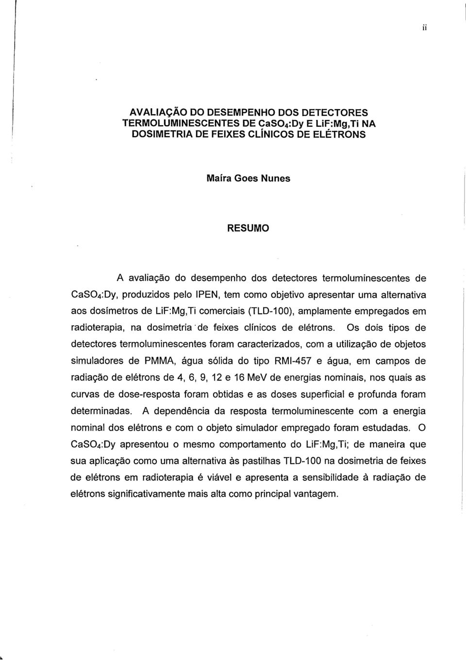 dosimetria' de feixes clínicos de elétrons.