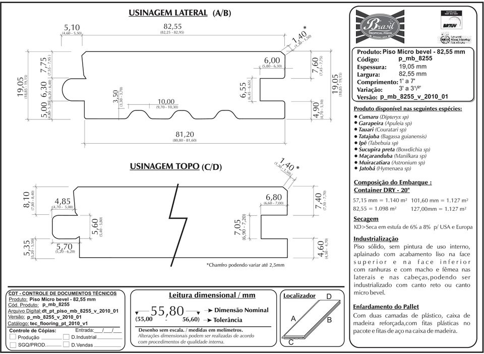 Produto: p_mb_8255 rquivo igital: dt_pt_piso_mb_8255_v_2010_01 Versão: p_mb_8255_v_2010_01 atálogo: tec_flooring_pt_2010_v1 ontrole de ópias: Entrada: / /.Industrial SGQ/PRO.