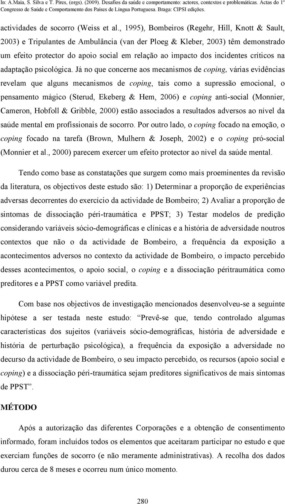 incidentes críticos na adaptação psicológica.