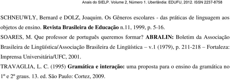 ABRALIN: Boletim da Associação Brasileira de Lingüística/Associação Brasileira de Lingüística v.1 (1979), p.