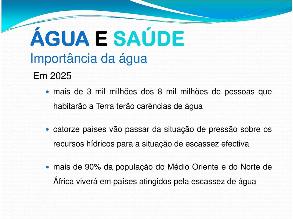 pressão sobre os recursos hídricos para a situação de escassez efectiva mais de 90% da