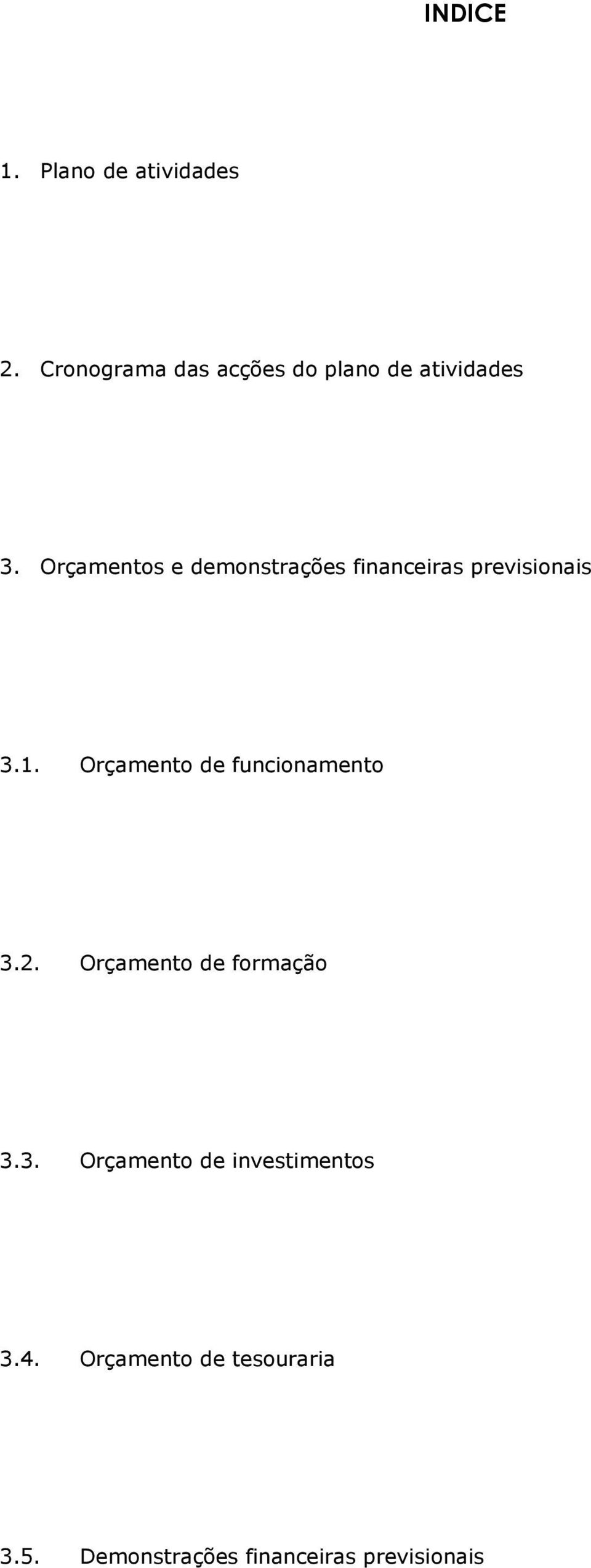 Orçamentos e demonstrações financeiras previsionais 3.1.