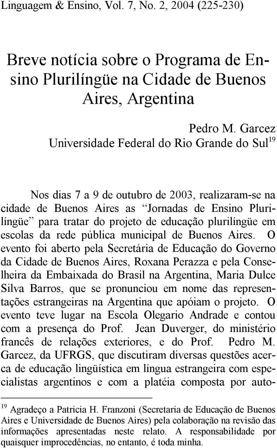 plurilíngüe em escolas da rede pública municipal de Buenos Aires.