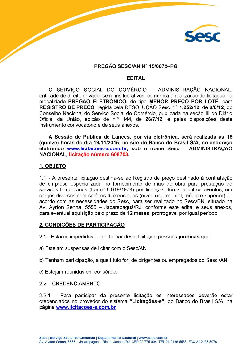 252/12, de 6/6/12, do Conselho Nacional do Serviço Social do Comércio, publicada na seção III do Diário Oficial da União, edição de n.